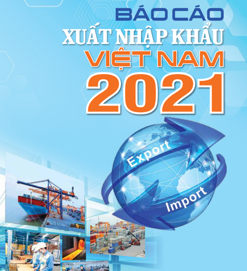  Báo cáo Xuất nhập khẩu Việt Nam năm 2021